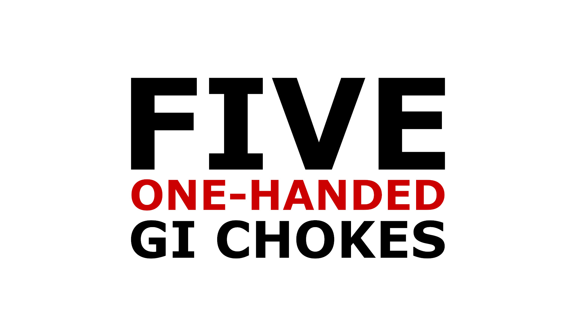 Five One-Handed Gi Chokes